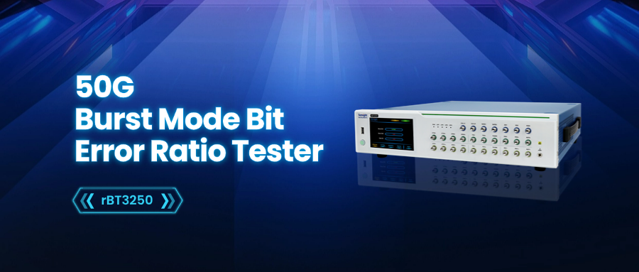 rBT3250-50G Burst Mode Bit Error Ratio Tester，Support burst and continuous mode signal output and BER test 